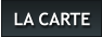 LA CARTE